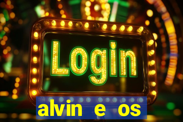 alvin e os esquilos 3 filme completo dublado mega filmes